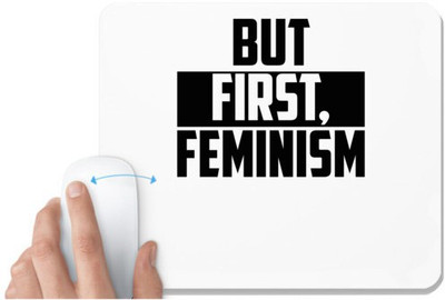 UDNAG White Mousepad 'Feminism | BUT FIRST, FEMINISM-2' for Computer / PC / Laptop [230 x 200 x 5mm] Mousepad(White)