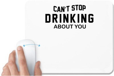 UDNAG White Mousepad 'Drinking | Can t stop' for Computer / PC / Laptop [230 x 200 x 5mm] Mousepad(White)