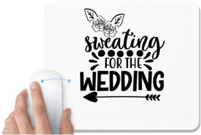 UDNAG White Mousepad 'Wedding | Sweating for the weddingg' for Computer / PC / Laptop [230 x 200 x 5mm] Mousepad(White)