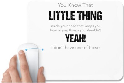UDNAG White Mousepad 'Little thing | You know that little thing inside your heart that keeps you from saying things you shouldn't' for Computer / PC / Laptop [230 x 200 x 5mm] Mousepad(White)