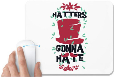 UDNAG White Mousepad 'hatters gonna hate' for Computer / PC / Laptop [230 x 200 x 5mm] Mousepad(White)