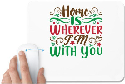 UDNAG White Mousepad 'Home | home is wherever i'm with you' for Computer / PC / Laptop [230 x 200 x 5mm] Non Slip Base Mousepad(White)