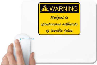 UDNAG White Mousepad 'Warning | Subject to spontaneous outbursts of terrible joke' for Computer / PC / Laptop [230 x 200 x 5mm] Non Slip Base Mousepad(White)