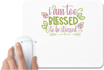 UDNAG White Mousepad 'Blessed stressed | i am too blessed to be stressed' for Computer / PC / Laptop [230 x 200 x 5mm] Non Slip Base Mousepad(White)