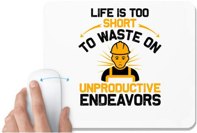 UDNAG White Mousepad 'Life | life is too short to waste on unproductive endeavors' for Computer / PC / Laptop [230 x 200 x 5mm] Mousepad(White)