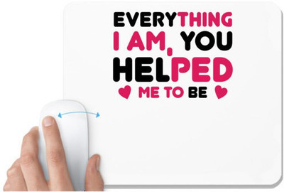 UDNAG White Mousepad 'AM, YOU HELPED ME TO BE' for Computer / PC / Laptop [230 x 200 x 5mm] Mousepad(White)