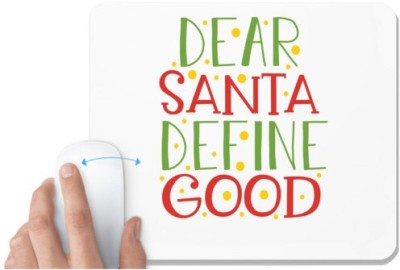 UDNAG White Mousepad 'Christmas Santa | dear santa define goodd' for Computer / PC / Laptop [230 x 200 x 5mm] Mousepad(White)