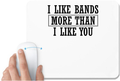 UDNAG White Mousepad '| I LIKE BANDS MORE THAN I LIKE YOU' for Computer / PC / Laptop [230 x 200 x 5mm] Mousepad(White)