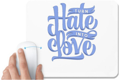 UDNAG White Mousepad 'Hate & Love | Turn Hate into Love' for Computer / PC / Laptop [230 x 200 x 5mm] Non Slip Base Mousepad(White)