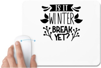 UDNAG White Mousepad 'Winter break | is it winter' for Computer / PC / Laptop [230 x 200 x 5mm] Mousepad(White)