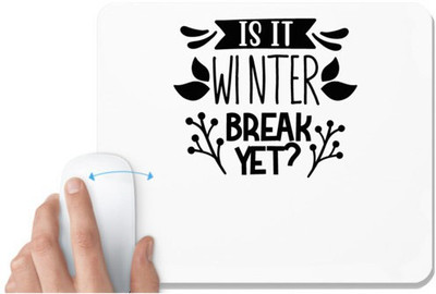 UDNAG White Mousepad 'Winter break | is it winter' for Computer / PC / Laptop [230 x 200 x 5mm] Mousepad(White)