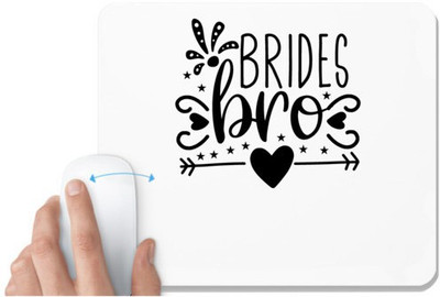 UDNAG White Mousepad 'Love Bride | Brides bro' for Computer / PC / Laptop [230 x 200 x 5mm] Non Slip Base Mousepad(White)