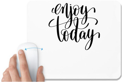 UDNAG White Mousepad 'Enjoy today' for Computer / PC / Laptop [230 x 200 x 5mm] Non Slip Base Mousepad(White)