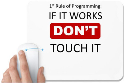 UDNAG White Mousepad '1st rule of programming if it works dont touch it' for Computer / PC / Laptop [230 x 200 x 5mm] Non Slip Base Mousepad(White)