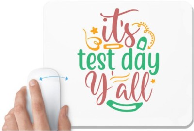 UDNAG White Mousepad 'Test Day | it's test day y'all' for Computer / PC / Laptop [230 x 200 x 5mm] Mousepad(White)