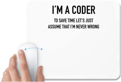 UDNAG White Mousepad 'Coder | I'm a Coder to save time lets just assume that i'm never wrong' for Computer / PC / Laptop [230 x 200 x 5mm] Mousepad(White)