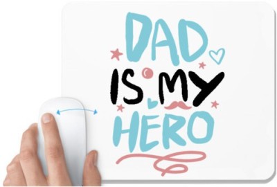 UDNAG White Mousepad 'Dad Father | Dad is my hero' for Computer / PC / Laptop [230 x 200 x 5mm] Mousepad(White)