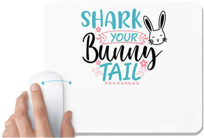 UDNAG White Mousepad 'shark your bunny tail' for Computer / PC / Laptop [230 x 200 x 5mm] Mousepad(White)