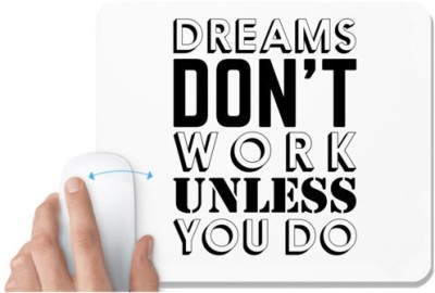 UDNAG White Mousepad 'dream | Dreams Don't Work' for Computer / PC / Laptop [230 x 200 x 5mm] Mousepad(White)