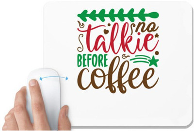 UDNAG White Mousepad 'Coffee | no talkie before coffee' for Computer / PC / Laptop [230 x 200 x 5mm] Mousepad(White)