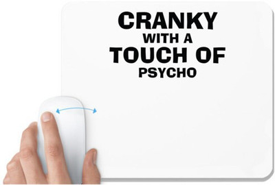 UDNAG White Mousepad 'Cranky With A Touch Of Psycho' for Computer / PC / Laptop [230 x 200 x 5mm] Non Slip Base Mousepad(White)
