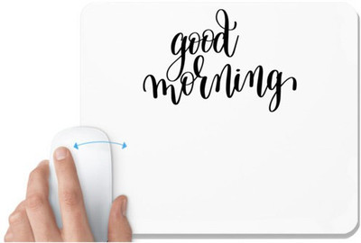 UDNAG White Mousepad 'Good Morning' for Computer / PC / Laptop [230 x 200 x 5mm] Non Slip Base Mousepad(White)