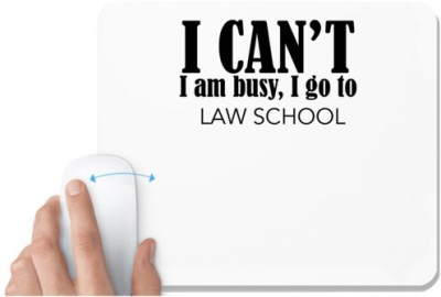 UDNAG White Mousepad 'Lawyer | I cant i am busy, i go to law school' for Computer / PC / Laptop [230 x 200 x 5mm] Mousepad(White)