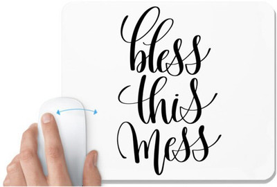 UDNAG White Mousepad 'Bless this mess' for Computer / PC / Laptop [230 x 200 x 5mm] Mousepad(White)