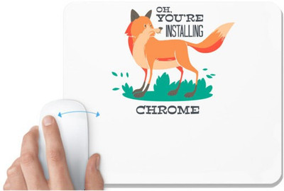 UDNAG White Mousepad 'Oh, you are installing fox chrome' for Computer / PC / Laptop [230 x 200 x 5mm] Mousepad(White)