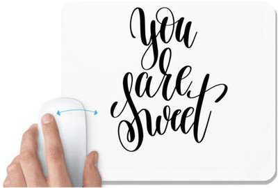 UDNAG White Mousepad 'You are sweet' for Computer / PC / Laptop [230 x 200 x 5mm] Non Slip Base Mousepad(White)