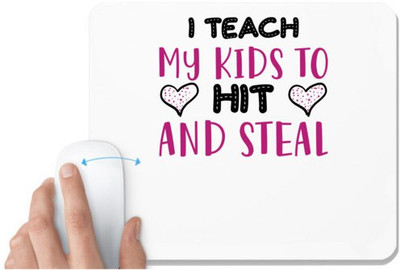 UDNAG White Mousepad 'School Teacher | I TEACH MY KIDS TO HIT AND STEAL' for Computer / PC / Laptop [230 x 200 x 5mm] Non Slip Base Mousepad(White)