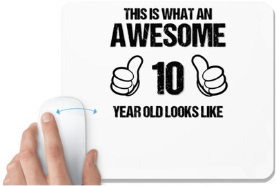 UDNAG White Mousepad 'Awesome | This is what an awesome 10 years old looks like' for Computer / PC / Laptop [230 x 200 x 5mm] Non Slip Base Mousepad(White)