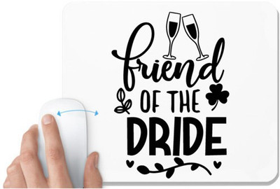 UDNAG White Mousepad 'Friend | Friend of the dride' for Computer / PC / Laptop [230 x 200 x 5mm] Non Slip Base Mousepad(White)