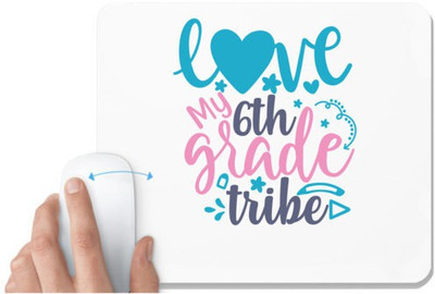 UDNAG White Mousepad 'School Teacher | love my 6th grade tribe' for Computer / PC / Laptop [230 x 200 x 5mm] Non Slip Base Mousepad(White)