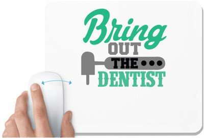 UDNAG White Mousepad 'Dentist | Bring out the dentist' for Computer / PC / Laptop [230 x 200 x 5mm] Non Slip Base Mousepad(White)