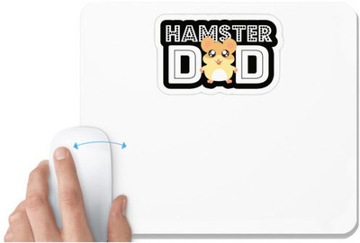 UDNAG White Mousepad 'Dad | hamster Dad' for Computer / PC / Laptop [230 x 200 x 5mm] Non Slip Base Mousepad(White)
