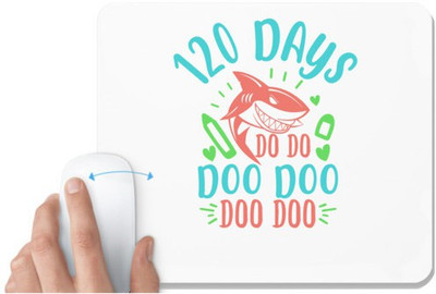 UDNAG White Mousepad '120 Days | 120 days shark doo doo' for Computer / PC / Laptop [230 x 200 x 5mm] Non Slip Base Mousepad(White)