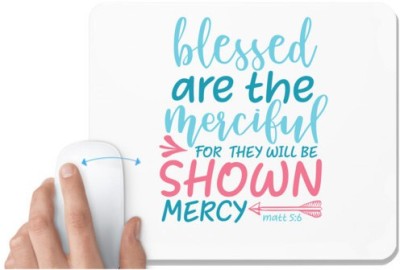 UDNAG White Mousepad 'Teacher | blessed are the merciful for they well be shown mercy matt' for Computer / PC / Laptop [230 x 200 x 5mm] Mousepad(White)