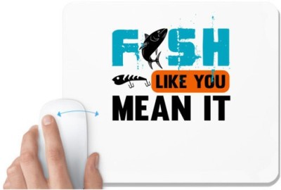 UDNAG White Mousepad 'Fishing | Fish Like You Mean It' for Computer / PC / Laptop [230 x 200 x 5mm] Mousepad(White)