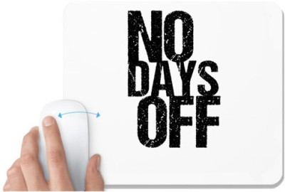 UDNAG White Mousepad 'No days off' for Computer / PC / Laptop [230 x 200 x 5mm] Mousepad(White)