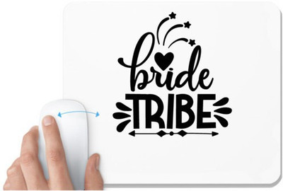 UDNAG White Mousepad 'Bride tribe | Bride tribe' for Computer / PC / Laptop [230 x 200 x 5mm] Non Slip Base Mousepad(White)