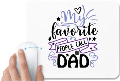 UDNAG White Mousepad 'Father | My favorite people call me dad' for Computer / PC / Laptop [230 x 200 x 5mm] Mousepad(White)