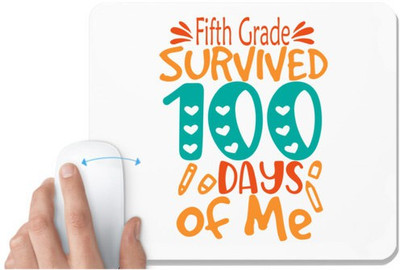 UDNAG White Mousepad 'School | fifth Grade survived 100 days of me' for Computer / PC / Laptop [230 x 200 x 5mm] Mousepad(White)
