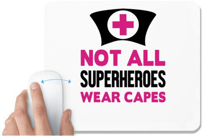 UDNAG White Mousepad 'Nurse | Not all superheros wear a capes' for Computer / PC / Laptop [230 x 200 x 5mm] Non Slip Base Mousepad(White)