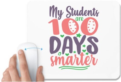 UDNAG White Mousepad 'School Teacher | my student are 100 days' for Computer / PC / Laptop [230 x 200 x 5mm] Mousepad(White)