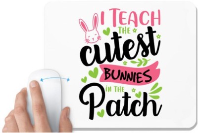 UDNAG White Mousepad 'School Teacher | i teach the cutest bunnies in the patch' for Computer / PC / Laptop [230 x 200 x 5mm] Mousepad(White)