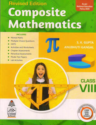 Revised Edition Composite Mathematics Class 8(Paperback, S K Gupta, Anubhuti Gangal)