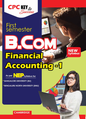 NEP B.COM First Semester Financial Accounting - 1, (BU & BNU) As Per New Syllabus(Paperback, Cambridge Publishing Company)