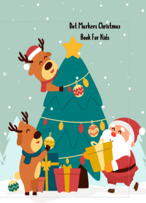Dot Markers Christmas Book For Kids(Paperback, Maurice D Smith)