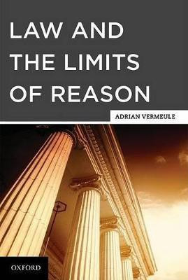 Law and the Limits of Reason(English, Hardcover, Vermeule Adrian)